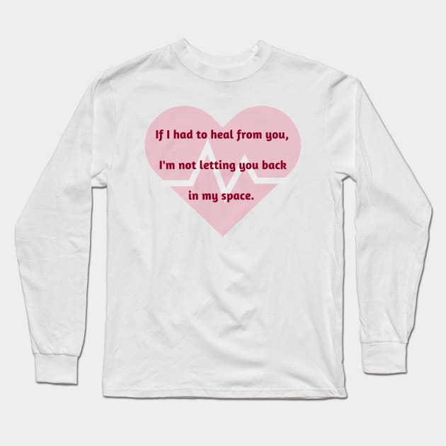 Healing from a Narcissist Long Sleeve T-Shirt by twinkle.shop